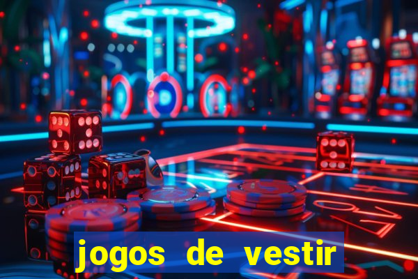 jogos de vestir click jogos